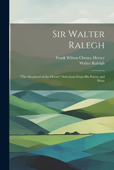 Paperback Sir Walter Ralegh: "the Shepherd of the Ocean"; Selections From his Poetry and Prose Book