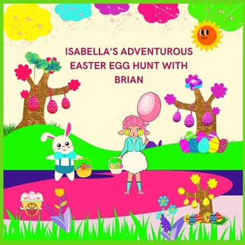 Paperback Isabella's Adventurous Easter Egg Hunt with Brian Book