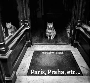 Hardcover Michael W. Pospísil: Paris, Praha, Etc... Book