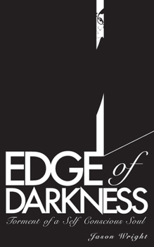 Paperback Edge of Darkness: Torment of a Self Conscious Soul Book