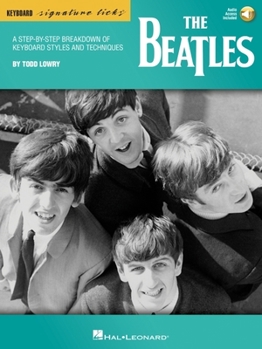 Paperback The Beatles: A Step-By-Step Breakdown of Keyboard Styles & Techniques by Todd Lowry - Book with Access to Online Audio Files Book