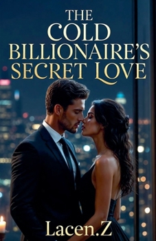 Paperback The Cold Billionaire's Secret Love Book