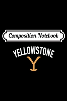 Composition Notebook: Yellowstone Premium  Journal/Notebook Blank Lined Ruled 6x9 100 Pages