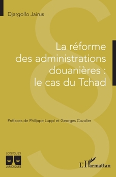 Paperback La réforme des administrations douanières: le cas du Tchad [French] Book