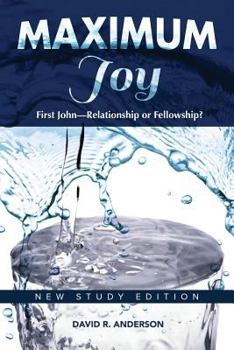 Maximum Joy : First John - Relationship or Fellowship?