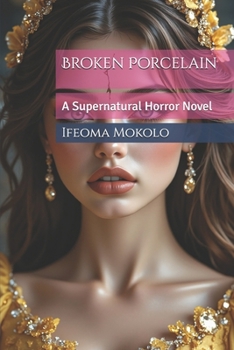 Broken Porcelain: A Supernatural Horror Novel