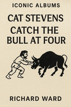 Iconic Albums - Cat Stevens - Catch The Bull At Four