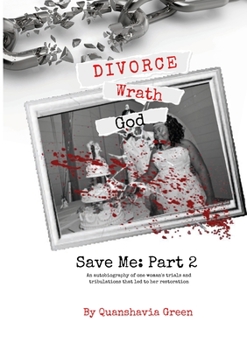 Paperback Divorce, Wrath, God: Save Me Part II Book