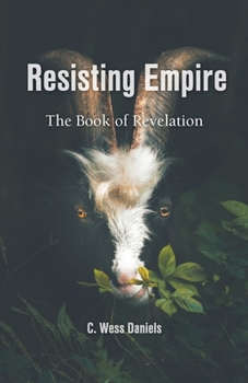 Paperback Resisting Empire: The Book of Revelation as Resistance Book