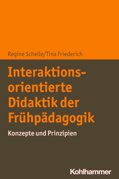 Paperback Interaktionsorientierte Didaktik Der Fruhpadagogik: Konzepte Und Prinzipien [German] Book