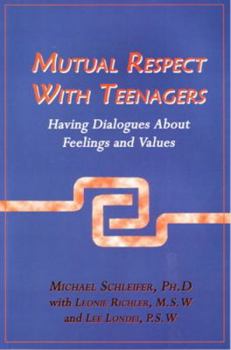 Paperback Mutual Respect with Teenagers: Having Dialogues about Feelings and Values Book