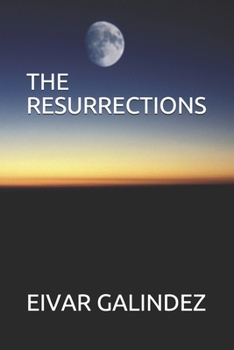 THE RESURRECTIONS