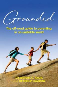 Paperback Grounded: The off-road guide to parenting in an unstable world Book