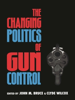 Paperback The Changing Politics of Gun Control Book