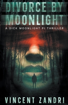 Divorce by Moonlight (Dick Moonlight Pi) B0CP68FCMM Book Cover