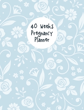 Paperback 40 Weeks Pregnancy Planner: A Notebook Journal For The Expectant Mother Book