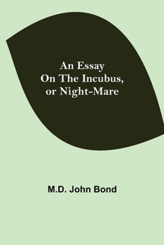 Paperback An Essay on the Incubus, or Night-mare Book