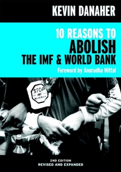 Paperback 10 Reasons to Abolish the IMF & World Bank Book