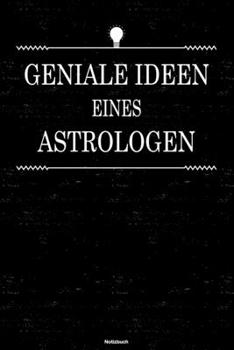 Geniale Ideen eines Astrologen Notizbuch: Astrologe Journal DIN A5 liniert 120 Seiten Geschenk (German Edition)
