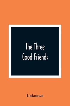 Paperback The Three Good Friends Book