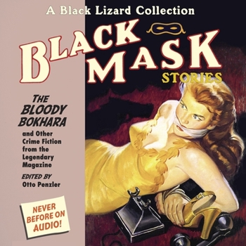 Black Mask 6: The Bloody Bokhara: And Other Crime Fiction from the Legendary Magazine - Book #6 of the Black Lizard: Black Mask Audio