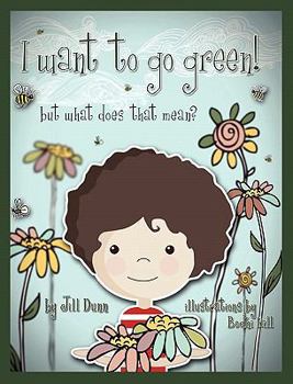 Hardcover I Want to Go Green! But What Does That Mean? Book