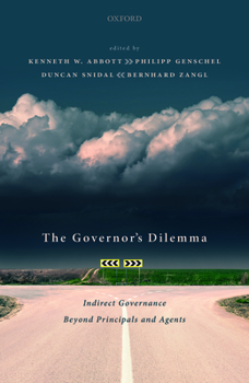 Paperback The Governor's Dilemma: Indirect Governance Beyond Principals and Agents Book