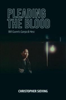 Paperback Pleading the Blood: Bill Gunn's Ganja & Hess Book