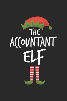 Funny Accountant Elf Christmas Notebook Gift: Lined Notebook / Journal Gift, 120 Pages, 6x9, Soft Cover, Matte Finish