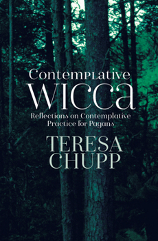 Paperback Contemplative Wicca: Reflections on Contemplative Practice for Pagans Book