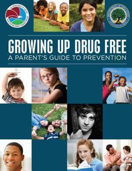 Paperback Growing Up Drug Free: A Parent's Guide to Prevention Book