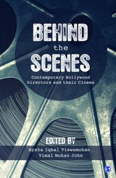 Hardcover Behind the Scenes: Contemporary Bollywood Directors and Their Cinema Book