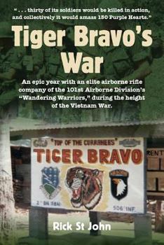 Paperback Tiger Bravo's War: An epic year with an elite airborne rifle company of the 101st Airborne Division's Wandering Warriors, during the heig Book