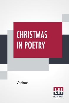 Paperback Christmas In Poetry: Carols And Poems Chosen By A Committee Of The Carnegie Library School Association First Series Book
