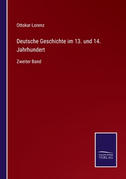 Paperback Deutsche Geschichte im 13. und 14. Jahrhundert: Zweiter Band [German] Book