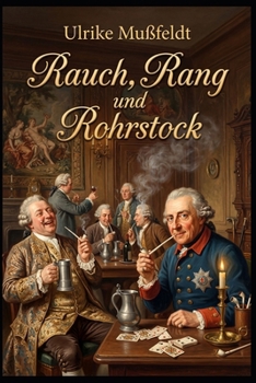 Rauch, Rang und Rohrstock (German Edition)