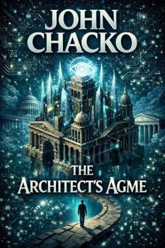 Paperback THE ARCHITECT’S AGME: A Techno-Political Thriller Novel Book