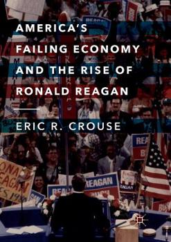 Paperback America's Failing Economy and the Rise of Ronald Reagan Book