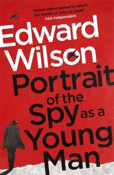 Hardcover Portrait of the Spy as a Young Man: A Gripping WWII Espionage Thriller by a Former Special Forces Officer Book