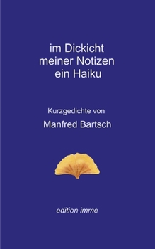 Paperback im Dickicht meiner Notizen ein Haiku: Kurzgedichte [German] Book