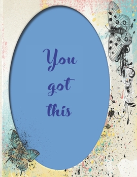 Paperback You got this: College Ruled Journal, Inspirational quote notebook for school College Home Work And Everyday Use, Perfect Gift For Fr Book