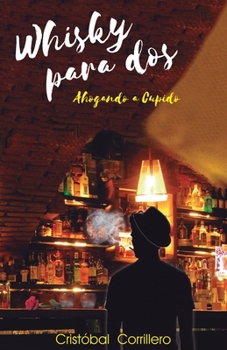 Whisky Para dos (Edición Coleccionista): Ahogando a Cupido