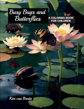 Paperback Busy Bugs and Butterflies: A Coloring Book for Children Book