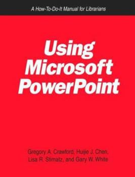 Paperback Using Microsoft PowerPoint: A How-To-Do-It Manual for Librarians Book