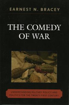 Paperback The Comedy of War: Understanding Military Politics in the Twenty-first Century Book