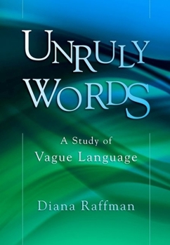 Hardcover Unruly Words: A Study of Vague Language Book