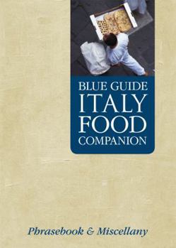 Paperback Blue Guide Italy Food Companion: Phrasebook and Miscellany Book