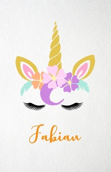 Paperback Fabian A5 Lined Notebook 110 Pages: Funny Blank Journal For Lovely Magical Unicorn Face Dream Family First Name Middle Last Surname. Unique Student Te Book