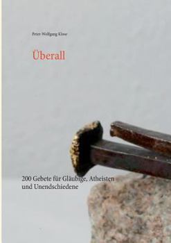 Paperback Überall: 200 Gebete für Gläubige, Atheisten und Unendschiedene [German] Book