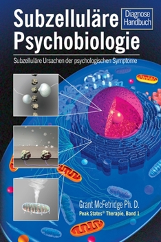 Paperback Subzelluläre Psychobiologie Diagnosehandbuch: Subzelluläre Ursachen für psychologische Symptome [German] Book